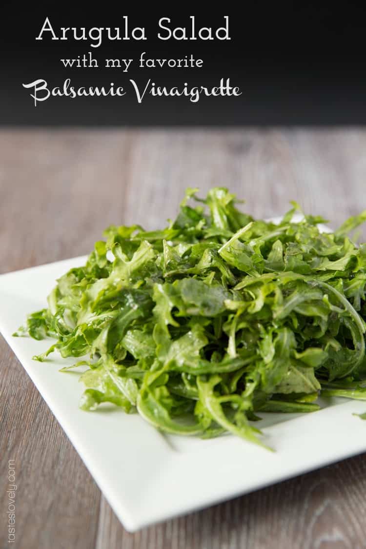 Simple arugula salad with the only balsamic vinaigrette dressing you'll ever need