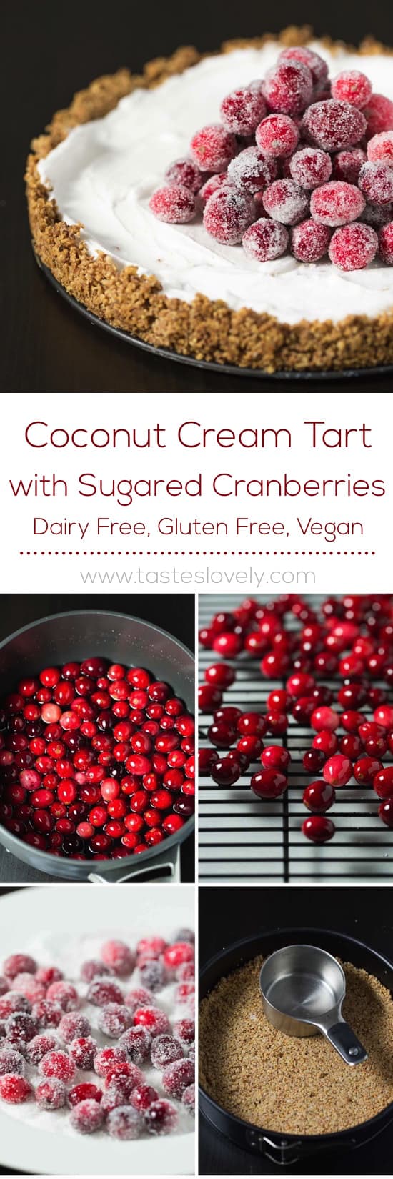 Coconut Cream Tart with Sugared Cranberries - Dairy Free, Vegan, Gluten Free