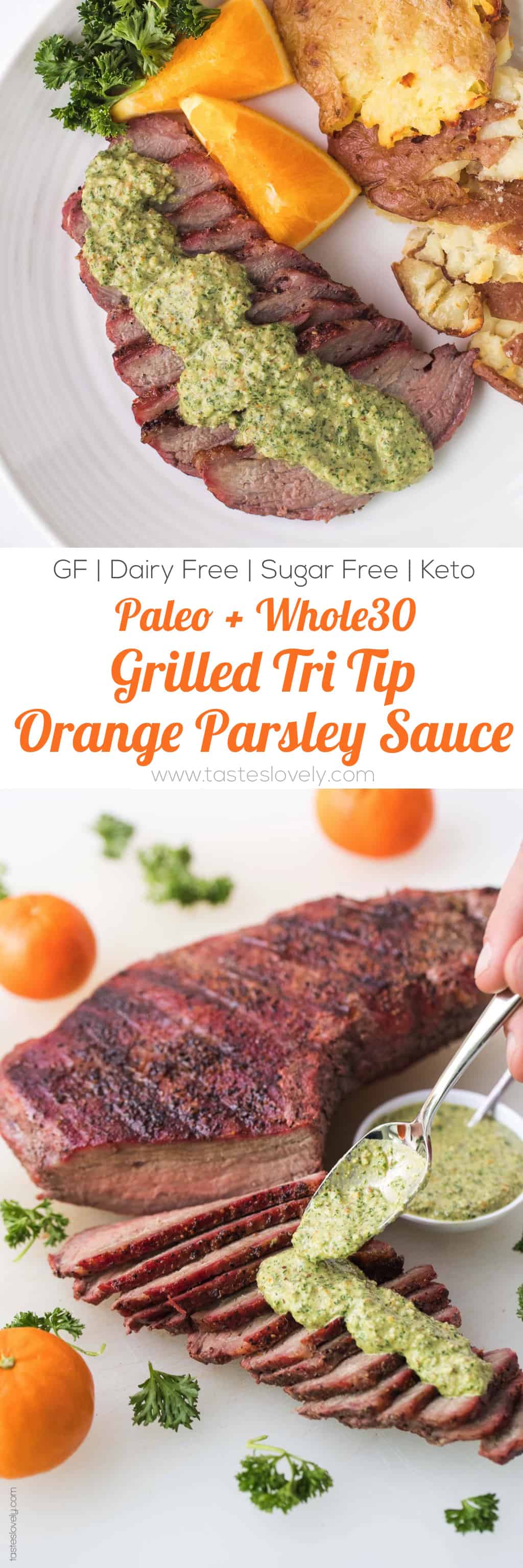 Paleo + Whole30 Tri Tip with Orange Parsley Sauce Recipe - a 30 minute summer grilling recipe. Gluten free, grain free, dairy free, sugar free, keto, clean eating, real food.