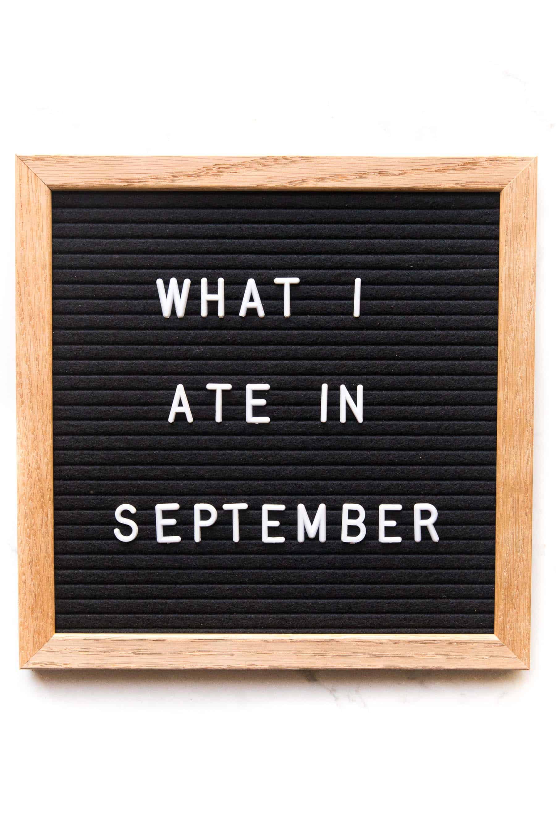 letterboard that says "what I ate in September" on a white background