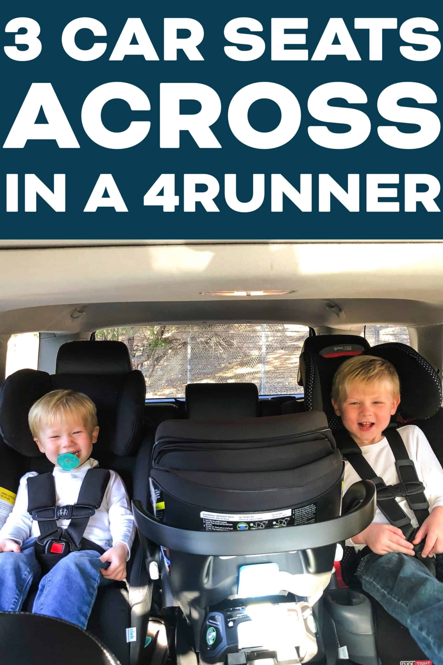 3 Car Seats Across in my 2018 Toyota 4Runner - Tastes Lovely